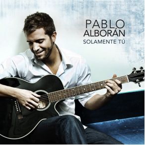 Download track Solamente Tú Pablo AlboránDiana Navarro