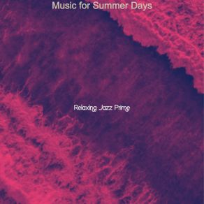 Download track Stylish Ambience For Summer Vacation Relaxing Jazz Prime