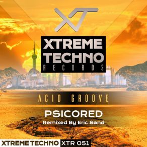 Download track Acid Groove (Eric Sand Remix) PsicoredEric Sand