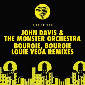 Download track Bourgie', Bourgie' (Louie Vega Ruff Mix @ Daddy's Workshop) Johnny Davis