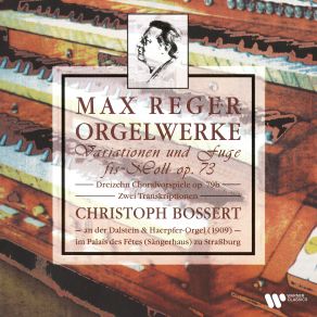 Download track Chorale Preludes, Op. 79b, Book II: No. 12, Herr, Nun Selbst Den Wagen Halt Christoph Bossert