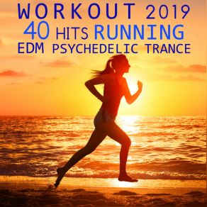 Download track Workout Hits EDM Psychedelic Trance Session Three, Pt. 10 (Running DJ Mix) Workout Electronica