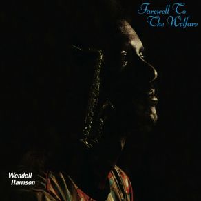 Download track He's The One We All Knew Wendell Harrison