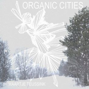 Download track Organic Cities Maartje Teussink