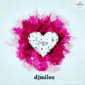 Download track Love (Remix) Djmiles