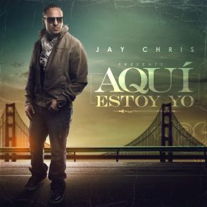 Download track Aqui Estoy Yo Chris Jay