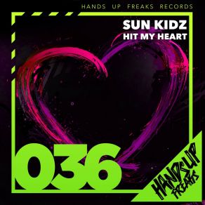 Download track Hit My Heart (Vanilla Kiss Vs. Phillerz Remix) Sun Kidz