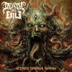 Download track Necrotic Tumorous Mutation Death By Exile