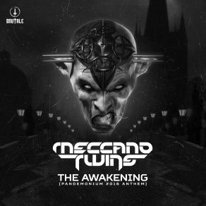 Download track The Awakening (Pandemonium 2016 Anthem) (Edit) Meccano Twins