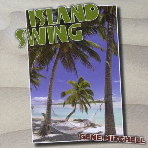 Download track Liquid Lunch (Bar Hoppin\' On St. Maarten) Gene Mitchell