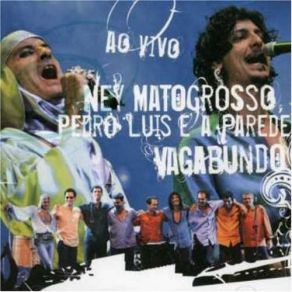 Download track Assim Assado Ney Matogrosso, Pedro Luís E A Parede