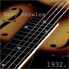 Download track A Spoonful Blues Davy Knowles