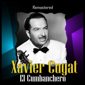 Download track Rico Vacilón (Remastered) Xavier Cugat