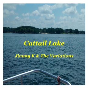 Download track Cattail Lake Jimmy K