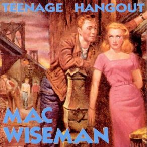 Download track Teen Age Hangout Mac Wiseman