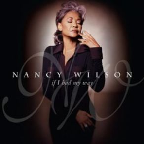 Download track If I Had My Way Nancy Wilson