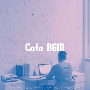 Download track Background For Working Quietly Cafe BGM