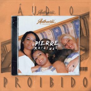 Download track Áudio Proibido - O Repertório Dj Pierre Original