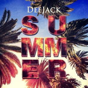 Download track Summer (Original Mix) DeeJACK