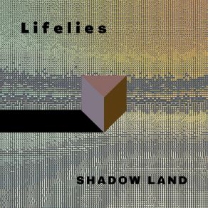 Download track Shadow Land Lifelies