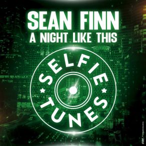 Download track A Night Like This (Original Mix) Sean Finn