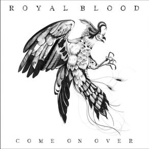 Download track Come On Over Royal Blood