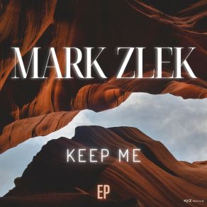 Download track Keep Me Mark Zlek