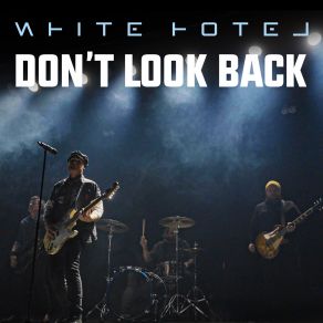 Download track Don't Look Back White Hotel