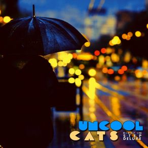 Download track Nothing To Do With Me (Bonus Track) Uncool Cats