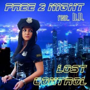 Download track Lost Control (Adrian White Remix) Free 2 Night, B. P