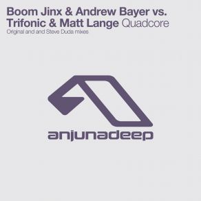 Download track Quadcore (Original Mix) Matt Lange, Andrew Bayer, Boom Jinx, Trifonic