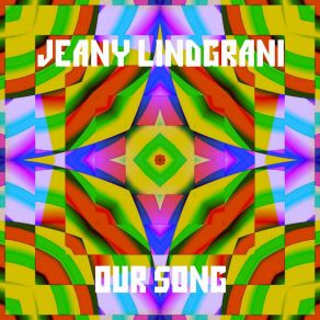 Download track Our Song (Original Mix) Jeany Lindgrani