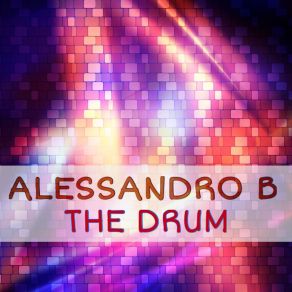 Download track The Drum (Radio Version) Alessandro B