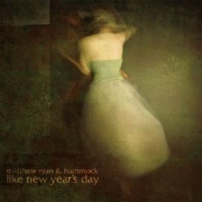 Download track Like New Year's Day (Edit) Matthew Ryan, Hammock