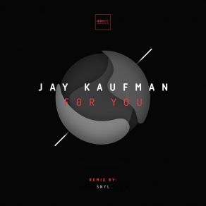 Download track For You (SNYL Remix) Jay Kaufman