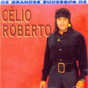 Download track Cuidado Coração Célio Roberto