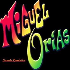 Download track Mi Chiquitin Miguel Orias