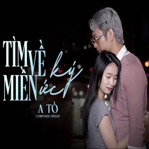 Download track Tìm Về Miền Ký Ức (Version 2024) A Tổ