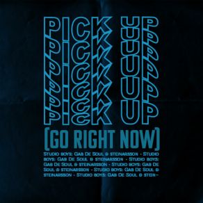 Download track PICK UP (Go Right Now) (Radio Edit) Gab De Soul