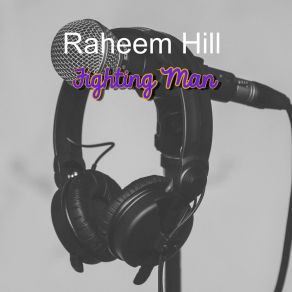 Download track Fighting Man Raheem Hill