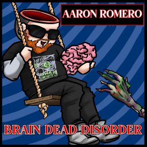 Download track Brain Dead Aaron RomeroA. F. R. O