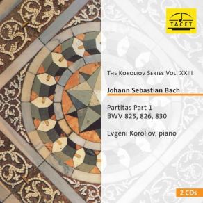 Download track Partita No. 6 In E Minor, BWV 830 V. Sarabande Evgeni Koroliov