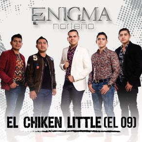 Download track El Chicken Little (El 09) Enigma Norteño