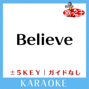 Download track Believe -5Key (原曲歌手: 嵐) 歌っちゃ王