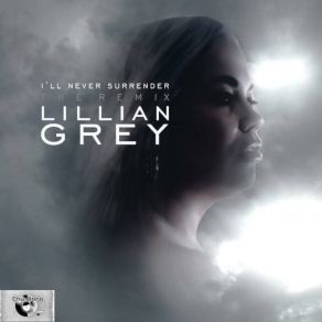 Download track I'll Never Surrender (The Remix) Lillian Grey