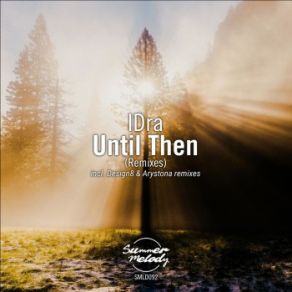 Download track Until Then (Arystona Remix) Idra