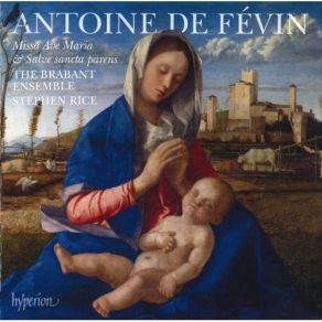 Download track 35. Missa Salve Sancta Parens - Sanctus Antoine De Fevin