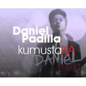 Download track Kumusta Ka Daniel Padilla