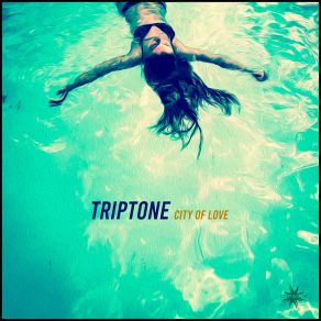 Download track City Of Love (Cayo Largo Remix) TriptoneCayo Largo