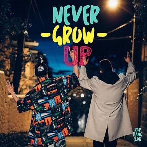 Download track Never Grow Up (Sesiones Peculado) Rap Bang Club